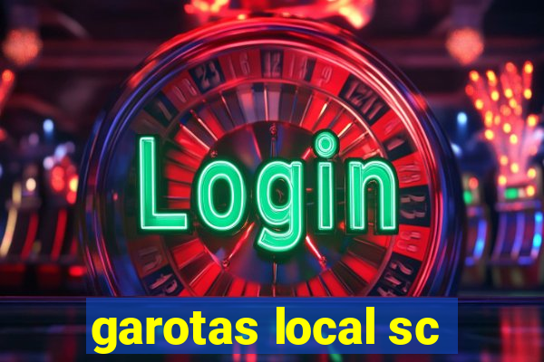 garotas local sc